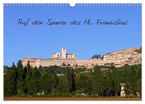 Auf den Spuren des Hl. Franziskus (Wandkalender 2025 DIN A3 quer), CALVENDO Monatskalender von CALVENDO