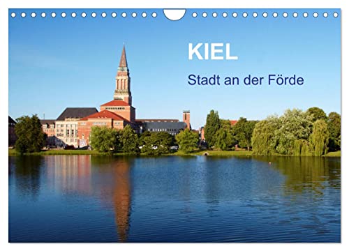 Kiel - Stadt an der Förde (Wandkalender 2024 DIN A4 quer), CALVENDO Monatskalender von CALVENDO