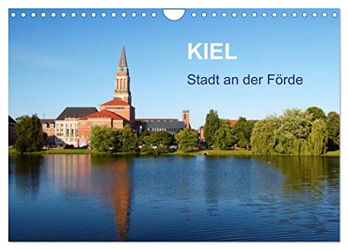 Kiel - Stadt an der Förde (Wandkalender 2025 DIN A4 quer), CALVENDO Monatskalender von CALVENDO