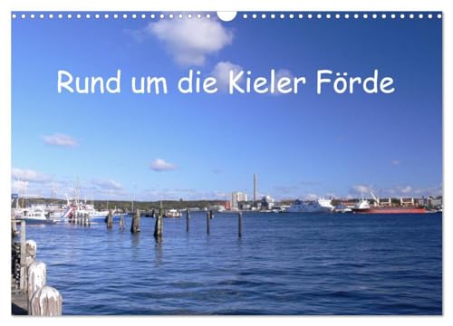 Rund um die Kieler Förde (Wandkalender 2025 DIN A3 quer), CALVENDO Monatskalender: Erkunden Sie die vielfältige Kieler Förde. von CALVENDO