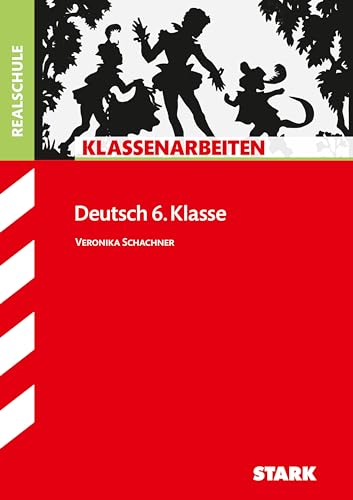 Klassenarbeiten Deutsch: Realschule 6. Klasse von Stark Verlag GmbH