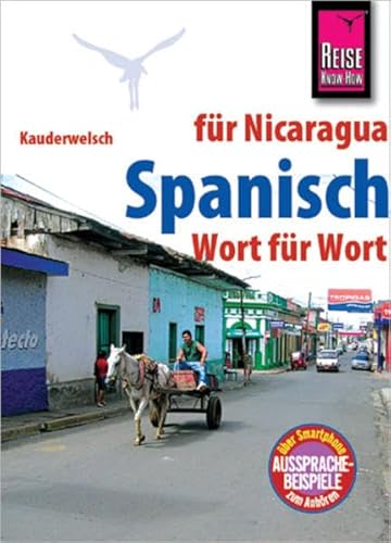 Kauderwelsch, Spanisch für Nicaragua: Kauderwelsch-Band 118 von Reise Know-How Verlag, Bielefeld