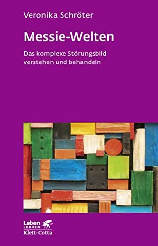 Messie-Welten (Leben Lernen, Bd. 290): Das komplexe Störungsbild verstehen und behandeln von Klett-Cotta Verlag