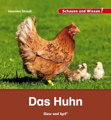 Das Huhn: Schauen und Wissen! von Hase und Igel Verlag GmbH