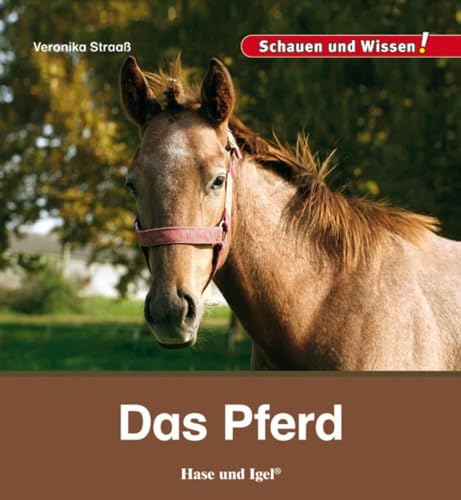Das Pferd: Schauen und Wissen! von Hase und Igel Verlag GmbH