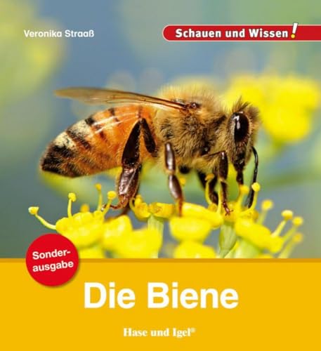 Die Biene / Sonderausgabe: Schauen und Wissen! (Schauen und Wissen! Heftausgaben) von Hase und Igel Verlag GmbH