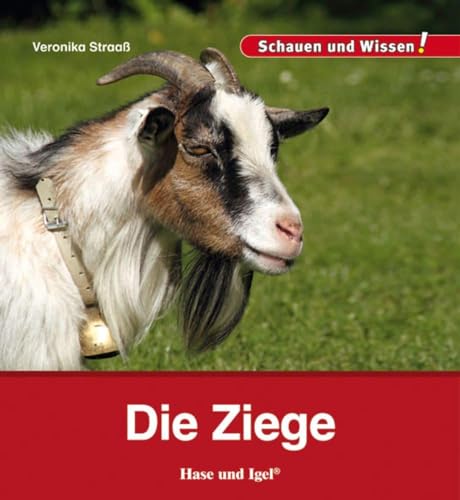 Die Ziege: Schauen und Wissen! von Hase und Igel Verlag GmbH