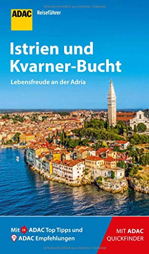 ADAC Reiseführer Istrien und Kvarner-Bucht: Der Kompakte mit den ADAC Top Tipps und cleveren Klappenkarten