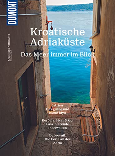 DuMont Bildatlas Kroatische Adriaküste: Das Meer immer im Blick DuMont Bildatlas Kroatische Adriaküste: Das Meer immer im Blick
