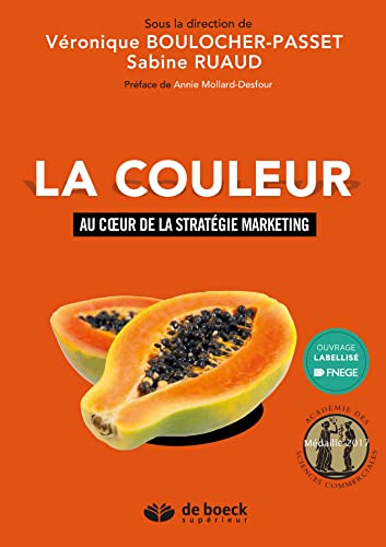 La couleur au cœur de la stratégie marketing: Au coeur de la stratégie marketing von De Boeck Supérieur