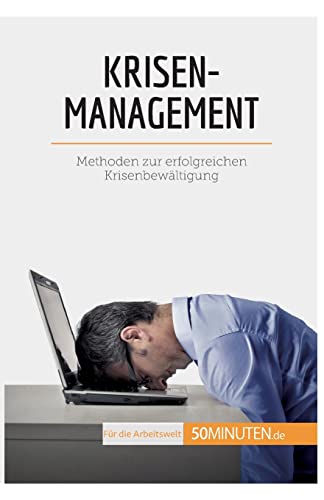 Krisenmanagement: Methoden zur erfolgreichen Krisenbewältigung (Coaching)