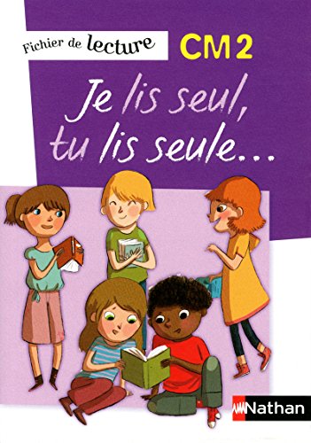 Je lis seul CM2: Fichier de lecture CM2