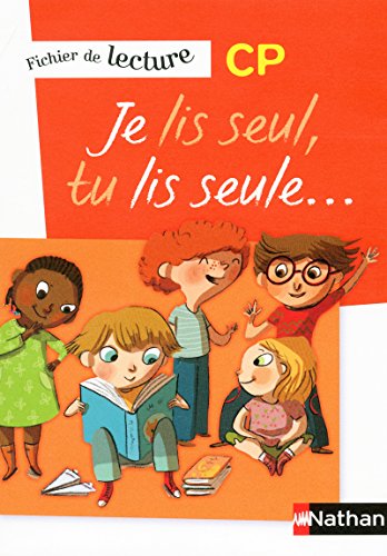 Je lis seul, Tu lis seule CP Fichier de lecture: Fichier de lecture CP Je lis seul, Tu lis seule CP Fichier de lecture: Fichier de lecture CP