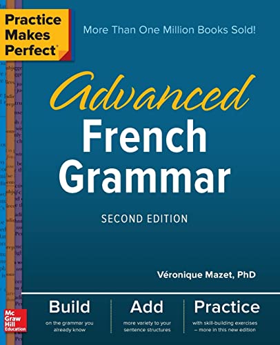 Practice Makes Perfect: Advanced French Grammar, Second Edition von McGraw-Hill Education