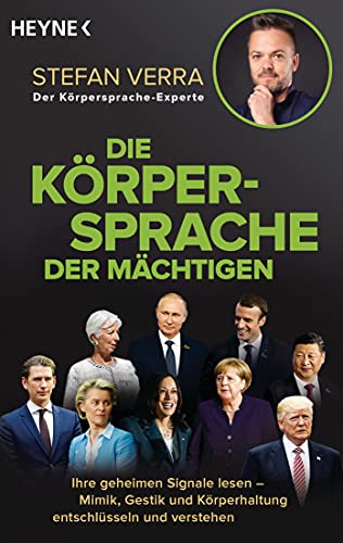 Die Körpersprache der Mächtigen: Ihre geheimen Signale lesen – Mimik, Gestik und Körperhaltung entschlüsseln und verstehen - Mit Tipps für den persönlichen Erfolg Die Körpersprache der Mächtigen: Ihre geheimen Signale lesen – Mimik, Gestik und Körperhaltung entschlüsseln und verstehen - Mit Tipps für den persönlichen Erfolg