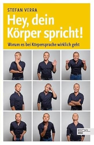 Hey, dein Körper spricht!: Worum es bei Körpersprache wirklich geht