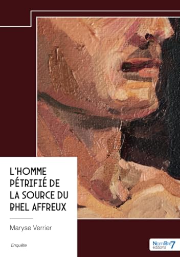L'homme pétrifié de la source du Bhel affreux von Nombre7