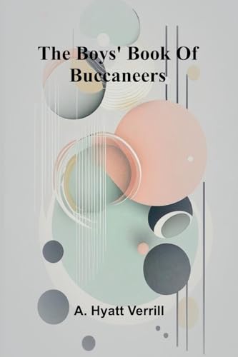 The Boys' Book Of Buccaneers von Alpha Editions