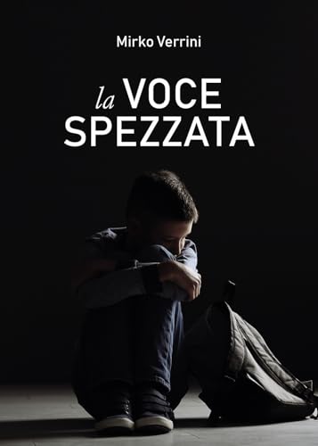 La voce spezzata La voce spezzata von Passione Scrittore selfpublishing