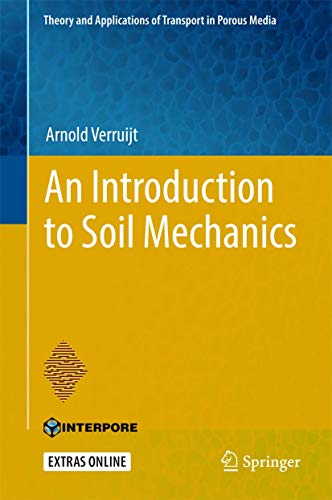 An Introduction to Soil Mechanics: With Online Files (Theory and Applications of Transport in Porous Media, 30, Band 30) von Springer