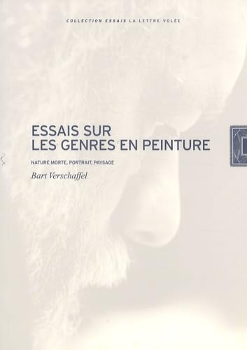 Essai sur les genres en peinture: Nature morte, portrait, paysage