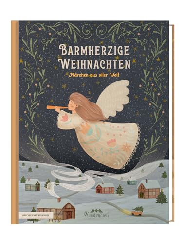 Barmherzige Weihnachten: Kurze Weihnachtsmärchen aus aller Welt für Kinder (Märchenschatz für Kinder: Märchen aus aller Welt, Band 3)