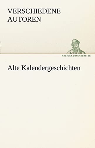 Alte Kalendergeschichten (TREDITION CLASSICS) von tredition