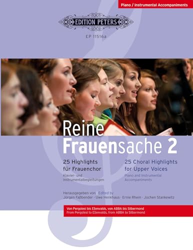 Reine Frauensache 2 -25 Highlights für Frauenchor- (Originalkompositionen und Arrangements vom 18. Jahrhundert bis heute): Sammelband für Frauenchor von EDITION PETERS