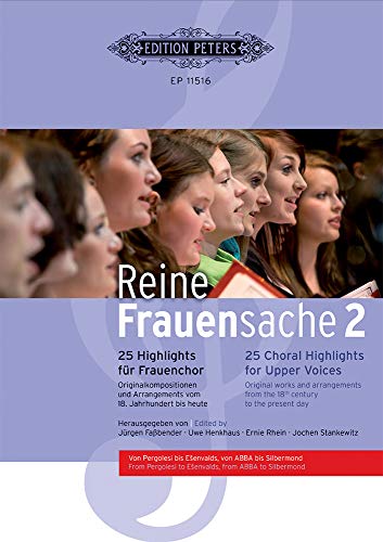 Reine Frauensache 2 -25 Highlights für Frauenchor- (Originalkompositionen und Arrangements vom 18. Jahrhundert bis heute): Sammelband für Frauenchor