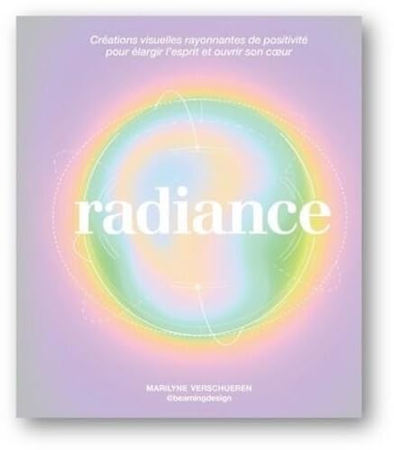 Radiance: Créations visuelles rayonnantes de positivité pour élargir l'esprit et ouvrir son coeur