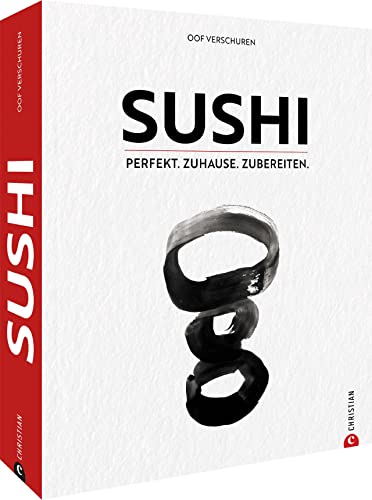 Kochbuch – Sushi: Perfekt. Zuhause. Zubereiten. Mit vielen Step-by-Step Fotos. von Christian