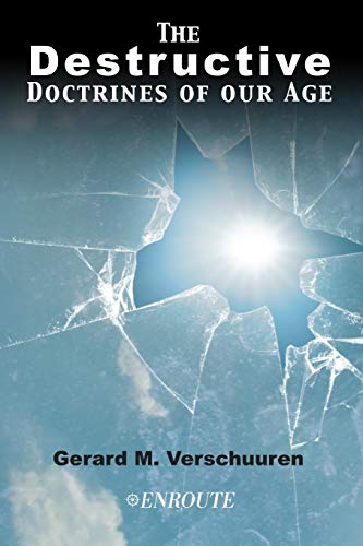 The Destructive Doctrines of Our Age von En Route Books & Media