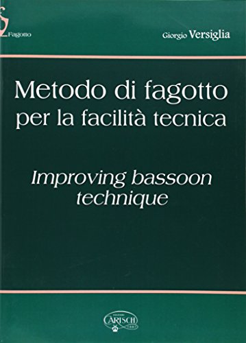 Metodo Di Fagotto Per La Facilita Tecnica: Improving Bassoon Technique