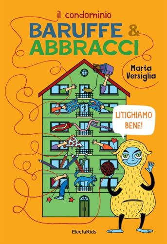 Il condominio Baruffe & abbracci. Litighiamo bene! (Electa Kids) von Mondadori Electa