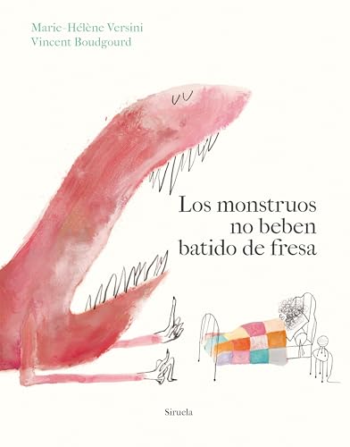 Los monstruos no beben batido de fresa (Siruela Ilustrada, Band 47)