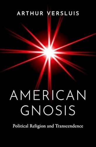 American Gnosis: Political Religion and Transcendence von Oxford University Press Inc