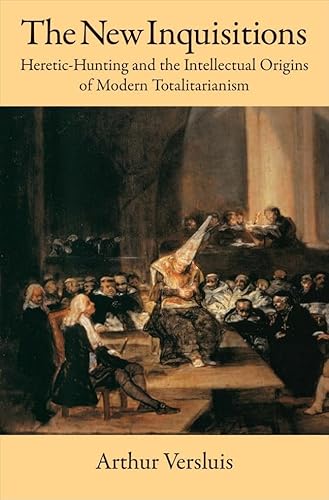 The New Inquisitions: Heretic-Hunting and the Intellectual Origins of Modern Totalitarianism von OUP USA