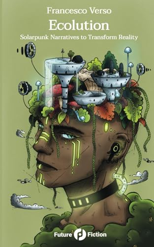 Ecolution: Solarpunk Narratives to Transform Reality