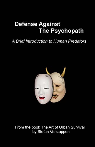 Defense Against the Psychopath: A Brief Introduction to Human Predators Defense Against the Psychopath: A Brief Introduction to Human Predators von NULL