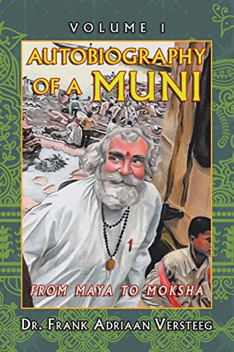 AUTOBIOGRAPHY OF A MUNI: FROM MAYA TO MOKSHA von Authorhouse