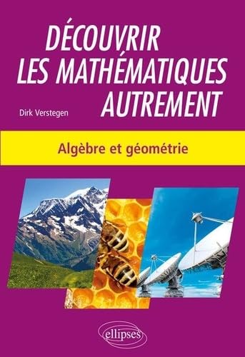 Découvrir les mathématiques autrement - Algèbre et géométrie von ELLIPSES