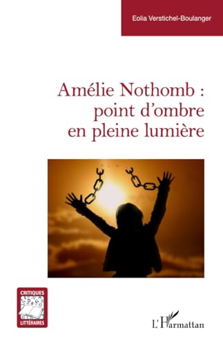 Amélie Nothomb : point d’ombre en pleine lumière von Editions L'Harmattan