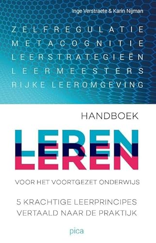 Handboek leren leren voor het voortgezet onderwijs: 5 krachtige leerprincipes vertaald naar de praktijk von Uitgeverij Pica