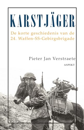 Karstjäger: De korte geschiedenis van de 24. Waffen-SS-Gebirgsbrigade
