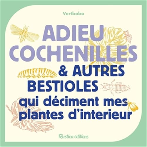 Adieu cochenilles et autres bestioles qui déciment mes plantes d'intérieur von RUSTICA