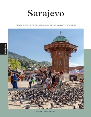 Sarajevo: citytrippen in de Balkan op de grens van oost en west (PassePartout reisgidsen) von PassePartout reizen