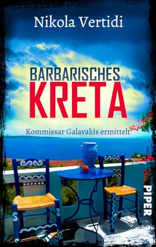 Barbarisches Kreta (Griechenland-Krimis 7): Kommissar Galavakis ermittelt | Ein Griechenland-Krimi zum Wegträumen von between pages by Piper
