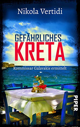 Gefährliches Kreta (Griechenland-Krimis 3): Kommissar Galavakis ermittelt | Ein Griechenland-Krimi zum Wegträumen