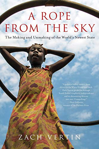 A Rope from the Sky: The Making and Unmaking of the World's Newest State von Pegasus Books