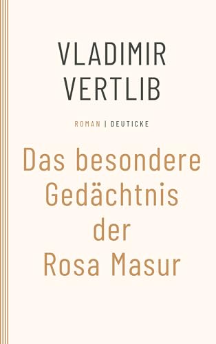 Das besondere Gedächtnis der Rosa Masur: Roman Das besondere Gedächtnis der Rosa Masur: Roman von Deuticke Verlag